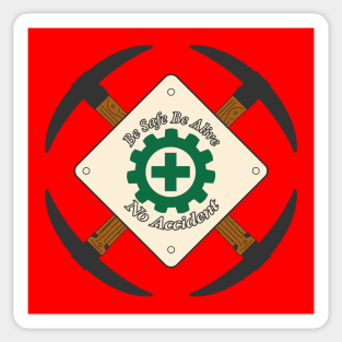 Be Safe Be Alive No Accident Sticker